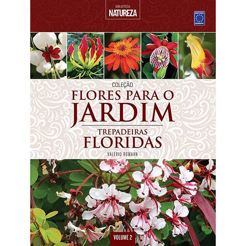 Livro - Trepadeira Florida - Coleção Flores para o Jardim - Vol. 2