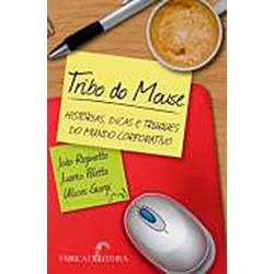Livro - Tribo do Mouse: Histórias, Dicas e Truques do Mundo Corporativo