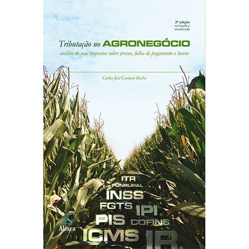 Livro - Tributação no Agronegócio: Análise de Seus Impactos Sobre Preços, Folha de Pagamento e Lucros