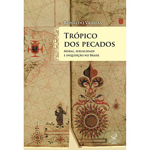 Livro - Trópico dos Pecados- Moral, Sexualidade e Inquisição no Brasil