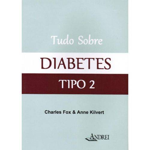 Livro - Tudo Sobre Diabetes Tipo 2 - Kilvert
