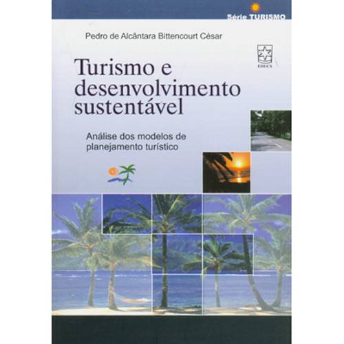 Livro - Turismo e Desenvolvimento Sustentável - Análise dos Modelos de Planejamento Turístico