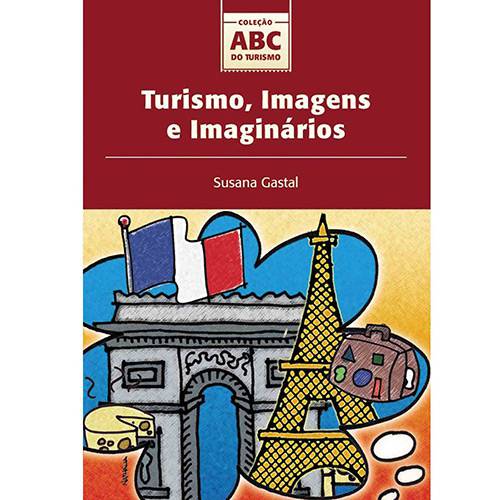 Livro - Turismo, Imagens e Imaginários - Coleção ABC do Turismo