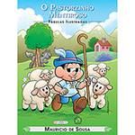 Livro - Turma da Mônica - o Pastorzinho Mentiroso - Coleção Fábulas Ilustradas