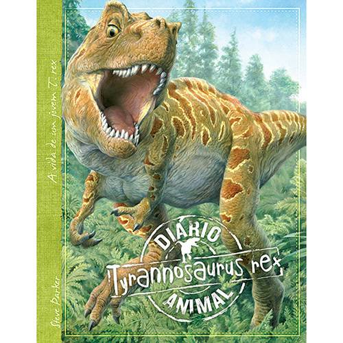 Livro - Tyrannosaurus Rex: Diário Animal