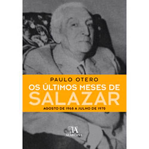 Livro - Últimos Meses de Salazar - Agosto de 1968 a Julho de 1970, os