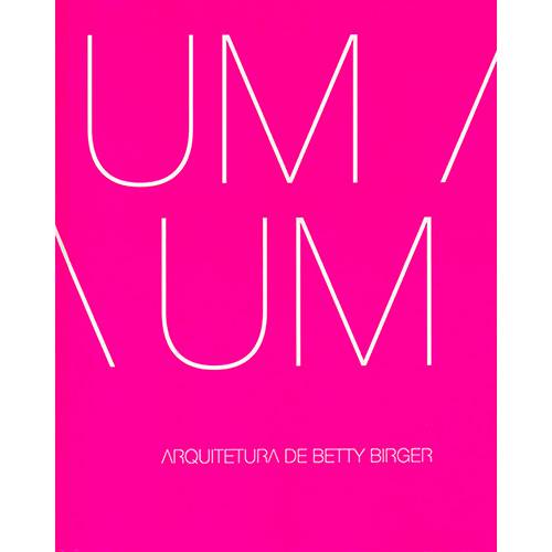 Livro - um a Um: Arquitetura de Betty Birger
