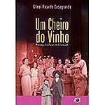 Livro - um Cheiro de Vinho Presença Italiana em Gramado