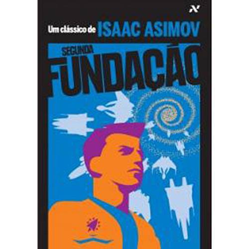 Livro - um Clássico de Isaac Asimov: Segunda Fundação