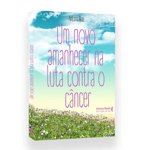 Livro um Novo Amanhecer na Luta Contra o Câncer