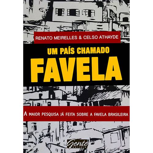 Livro - um País Chamado Favela: a Maior Pesquisa já Feita Sobre a Favela Brasileira