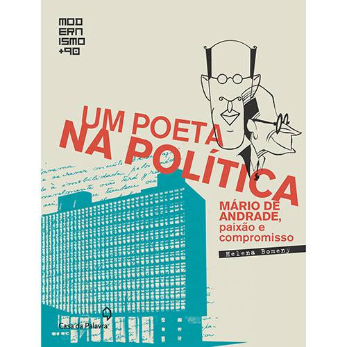 Livro - um Poeta na Política: Mário de Andrade, Paixão e Compromisso