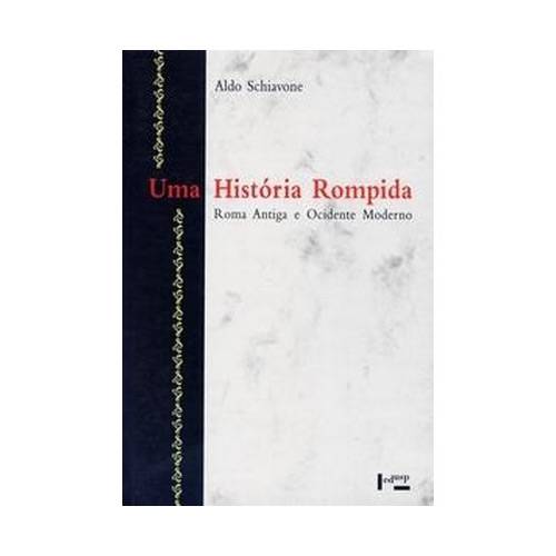 Livro - uma História Rompida: Roma Antiga e Ocidente Moderno