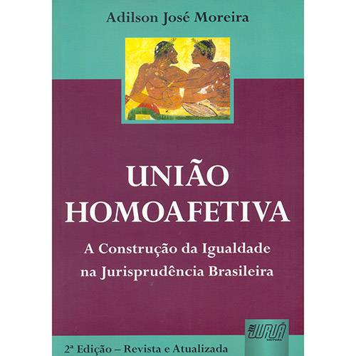 Livro - União Homoafetiva - a Construção da Igualdade na Jurisprudência Brasileira