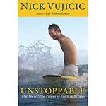 Livro - Unstoppable: The Incredible Power Of Faith In Action