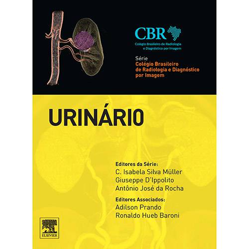 Livro - Urinário - Série Colégio Brasileiro de Radiologia e Diagnóstico por Imagem