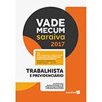 Livro - Vade Mecum Saraiva 2017: Trabalhista e Previdênciário