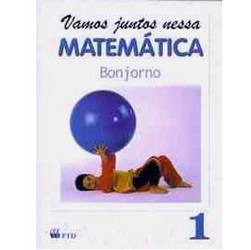 Livro - Vamos Juntos Nessa Matemática - 1 Série - 1 Grau
