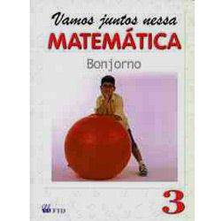 Livro - Vamos Juntos Nessa Matemática - 3 Série - 1 Grau