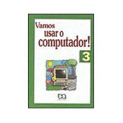 Livro - Vamos Usar o Computador! 3