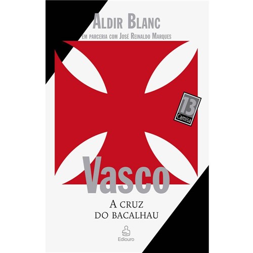 Livro - Vasco - a Cruz do Bacalhau - Coleção Camisa 13