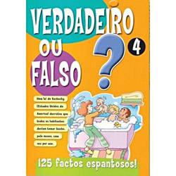 Livro : Verdadeiro ou Falso? - 125 Fatos Incriveis! Vol. 04