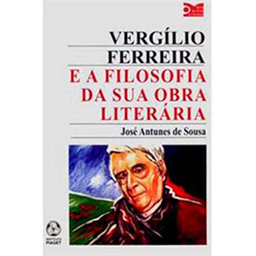 Livro - Vergílio Ferreira e a Filosofia da Sua Obra Literária