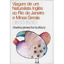 Livro - Viagem de um Naturalista Inglês ao Rio de Janeiro e Minas Gerais (1833 - 1835)