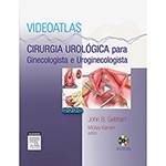 Livro - Videoatlas Cirurgia Urológica para Ginecologista e Uroginecologista