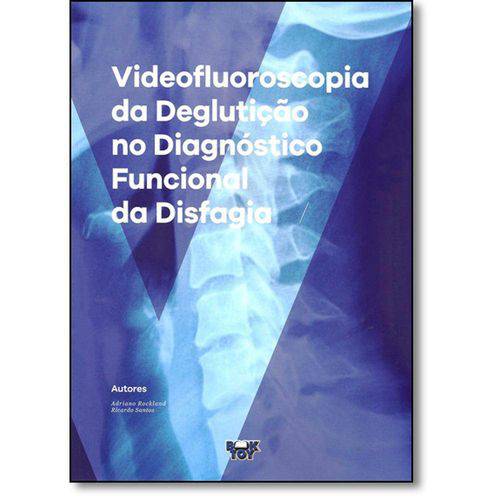 Livro - Videofluoroscopia da Deglutição no Diagnóstico Funcional da Disfagia