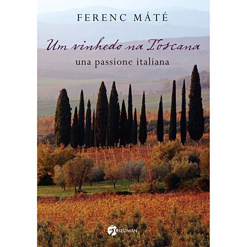 Livro - Vinhedo na Toscana, um - Passione Italiana, Una