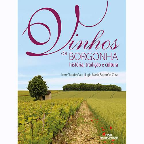 Livro - Vinhos da Borgonha: História, Tradição e Cultura