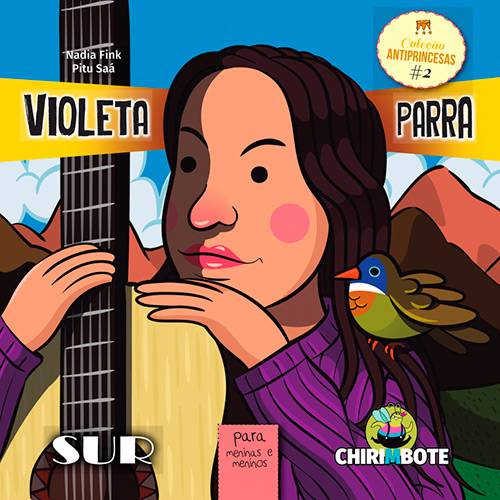 Livro - Violeta Parra: para Meninas e Meninos Coleção Antiprincesas