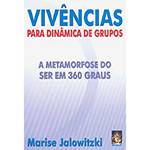 Livro - Vivências para Dinâmicas de Grupos: a Metamorfose do Ser em 360 Graus