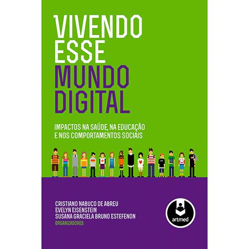 Livro - Vivendo Esse Mundo Digital: Impactos na Saúde, na Educação e Nos Comportamentos Sociais