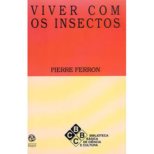 Viver com os Insectos: Coleção Biblioteca Básica de Ciência e Cultura
