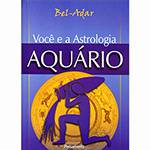 Livro - Você e a Astrologia - Aquário