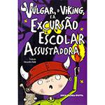 Livro - Vulgar, o Viking, e a Excursão Escolar Assustadora