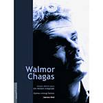 Livro - Walmor Chagas - Ensaio Aberto para um Homem Indignado