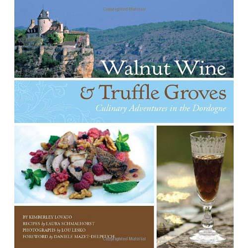 Livro - Walnut Wine And Truffle Groves - Culinary Adventures In The Dordogne