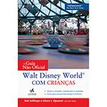Livro - Walt Disney World com Crianças: o Guia não Oficial