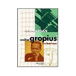 Livro - Walter Gropius e a Bauhaus