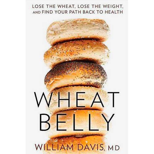 Livro - Wheat Belly: Lose The Wheat, Lose The Weight, And Find Your Path Back To Health