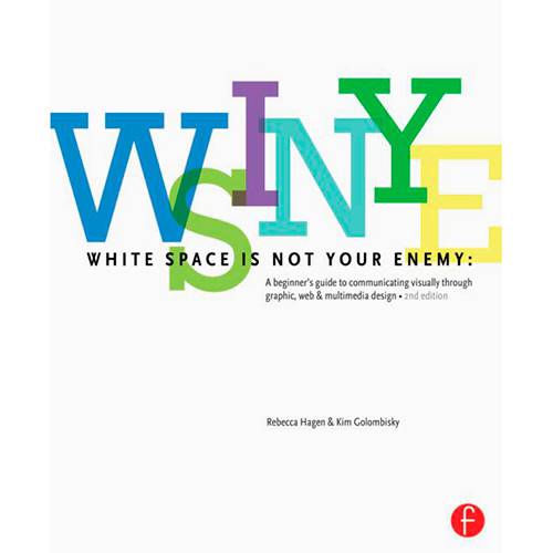 Livro - White Space Is Not Your Enemy: a Beginner's Guide To Communicating Visually Through Graphic, Web & Multimedia Design