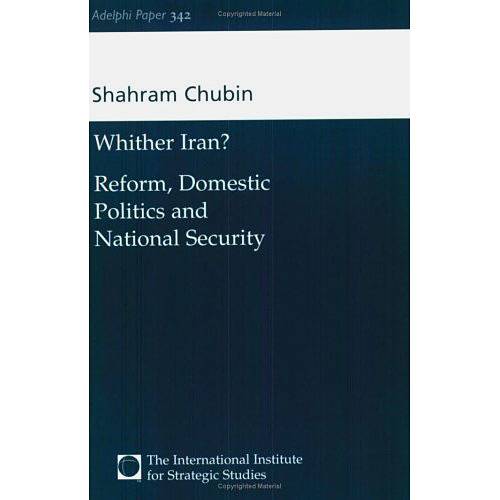 Livro - Whither Iran? - Reform, Domestic Politics And National Security