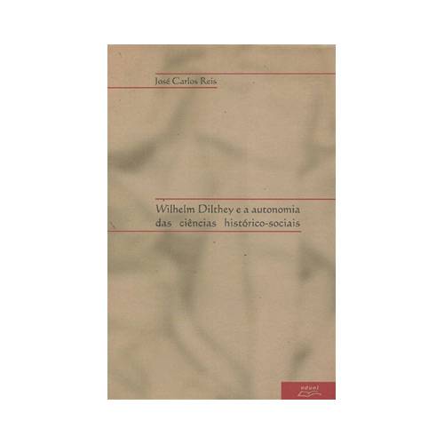Livro - Wilhelm Dilthey e a Autonomia das Ciências