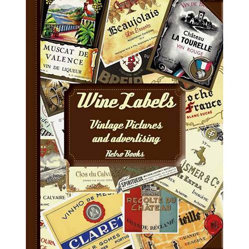 Livro - Wine Labels: Vintage Pictures And Advertising