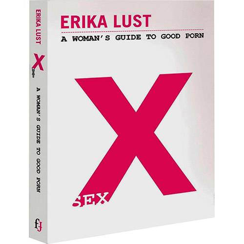 Livro - X Sex: a Woman's Guide To Good Porn