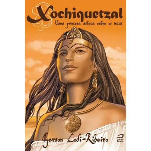Livro - Xochiquetzal: uma Princesa Asteca Entre os Incas