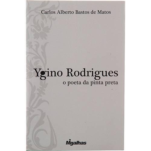 Livro - Ygino Rodrigues: o Poeta da Pinta Preta